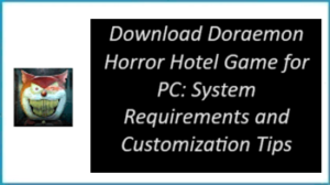 Download Doraemon Horror Hotel Game for PC and System Requirements and Customization Tips