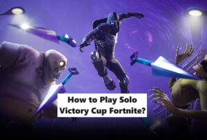 How to Play Solo Victory Cup Fortnite